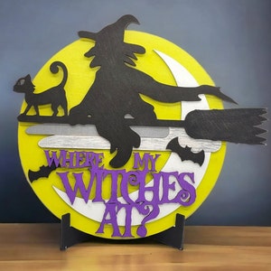 Where My Witches At? Halloween Wood Sign with 3D Flying Witch and Cat with Stand for Home Decor or a Whimsical October Party