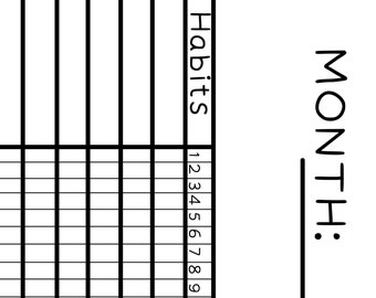 May include: A black and white habit tracker with a column for each day of the month and a row for each habit. The tracker is labeled "Habits" and "MONTH:".