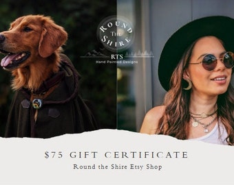 75 Dollar Gift Certificate for any product in our Round the shire Etsy Shop