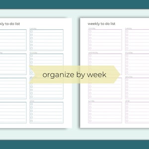 May include: A printable weekly to-do list template with two pages. The left page has a teal color scheme and the right page has a purple color scheme. Each page is divided into seven sections for each day of the week, with space for writing tasks. The text "organize by week" is written in a yellow banner across the middle of the page.