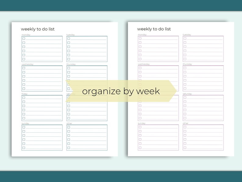 May include: A printable weekly to-do list template with two pages. The left page has a teal color scheme and the right page has a purple color scheme. Each page is divided into seven sections for each day of the week, with space for writing tasks. The text "organize by week" is written in a yellow banner across the middle of the page.