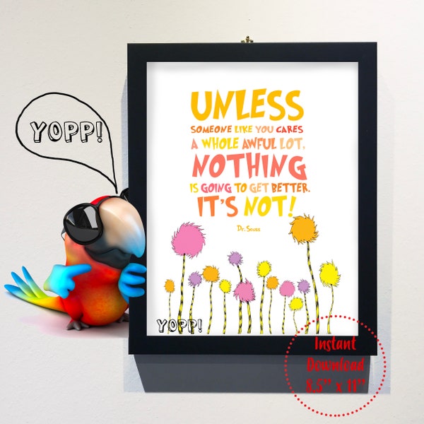 Unless / Lorax. . . Size: 8.5"x11" Digital Download file // Inspirational Quote // Dr. Seuss Quote // Printable Wall Art