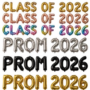 May include: A collection of foil balloons spelling out "CLASS OF 2026" and "PROM 2026". The balloons are in various colors, including gold, rose gold, rainbow, silver, black, and a second gold tone. Ideal for graduation or prom celebrations.