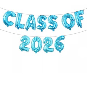 May include: A string of blue foil balloons spelling "CLASS OF 2026". The balloons are in the shape of letters and numbers, with a light blue color and white star patterns. The balloons are strung together on a thin string.
