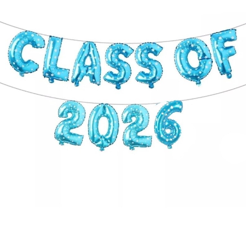 May include: A string of blue foil balloons spelling "CLASS OF 2026". The balloons are in the shape of letters and numbers, with a light blue color and white star patterns. The balloons are strung together on a thin string.