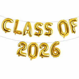 May include: Gold foil balloons spelling out "CLASS OF 2026" strung on a thin silver string. The balloons are inflated and have a shiny metallic finish. The background is plain white.