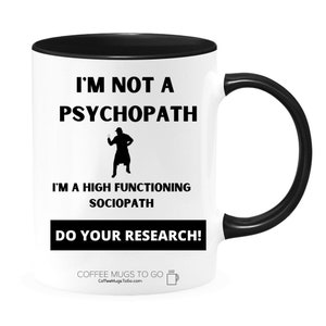 I'm Not A Psychopath Coffee Mug, 11oz Premium Quality Two Tone Novelty Gift for Any Occasion