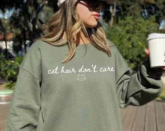 Cat Hair Don't Care Sweatshirt Hold on I See a Cat Lover Gift Fall Cat Sweatshirt Coastal Cat Mom Sweatshirt Crazy Cat Lady Sweater Funny