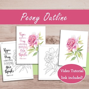 May include: A collection of peony-themed art prints. The prints feature watercolor illustrations of peonies in various stages, including a colored version, a line drawing, and prints with inspirational text. The text reads "Rejoice evermore, Pray without ceasing, In everything give thanks."