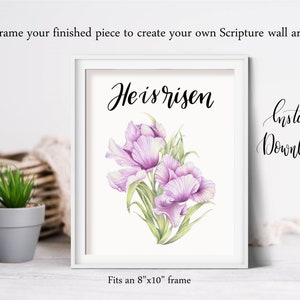 May include: Printable digital download of a watercolour painting of pink flowers with the text "He is risen" in black calligraphy. The image is designed to fit an 8x10 inch frame.