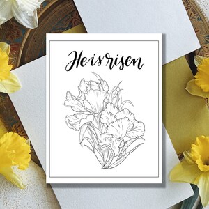 May include: A black and white printable card with the text "He is risen" and a line drawing of a bouquet of flowers.