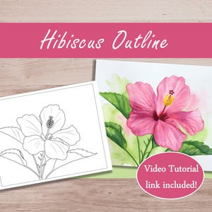 以下が含まれることがあります： 2つの花の芸術プリント。1つは、緑の葉を持つピンクのハイビスカスの花の水彩画です。もう1つは、同じ花の白黒の輪郭です。「Hibiscus Outline」というテキストがプリントの上にあります。「Video Tutorial link included!」というテキストが入ったピンクの楕円が右側にあります。