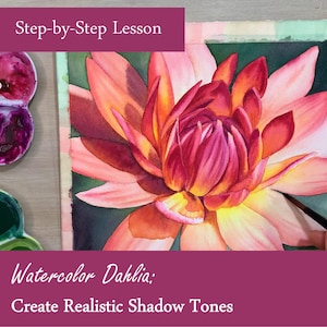 Peut inclure: Une peinture à l'aquarelle d'une fleur de dahlia aux tons roses, oranges et rouges. L'image comprend une palette de peintures à l'aquarelle et le texte "Step-by-Step Lesson" et "Watercolor Dahlia: Create Realistic Shadow Tones".