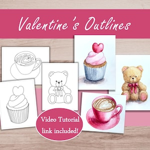 May include: Valentine's Day themed art prints featuring a teddy bear, cupcakes, and coffee cups. The image includes the text "Valentine's Outlines" and "Video Tutorial link included!"