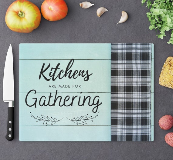 Glass Cutting Board Kitchens Are Made for Gathering Quote 