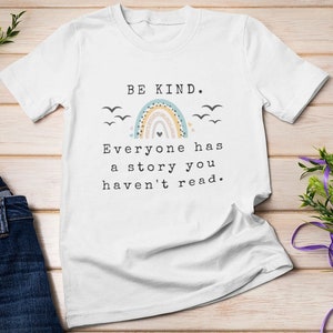 Be Kind Kindness Inspirational Everyone has a Story Unisex Heavy Cotton Tee