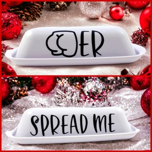 Butter dish: "Spread Me" Butter Dish