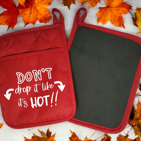 Don't drop it like it's hot pot holders. hot pads