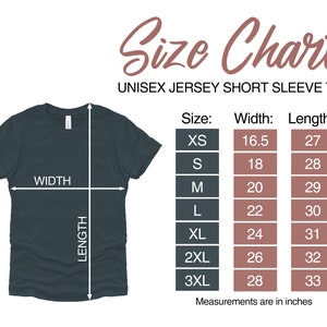 May include: Size chart for a unisex short sleeve jersey tee. The chart shows the width and length in inches for sizes XS to 3XL.