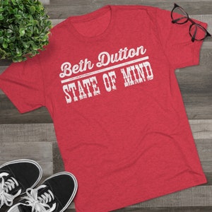 BETH DUTTON State Of Mind Shirt, Yellowstone T-shirt, Beth Dutton Graphic Tee, Beth Shirt, Yellowstone TV Show Shirt