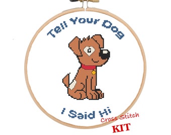 Tell Your Dog I Said Hi Cross Stitch Kit