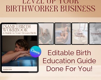 May include: A digital birth education guide with the text "Level Up Your Birthworker Business." The guide includes a workbook and several modules. The Canva logo is visible. The guide is written by a childbirth educator.