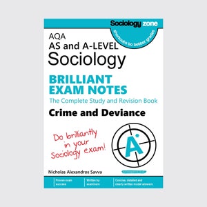 May include: AQA AS and A-Level Sociology Brilliant Exam Notes: The Complete Study and Revision Book for Crime and Deviance.  This book is written by examiners and includes concise, detailed, and clearly written model answers.  Do brilliantly in your Sociology exam!