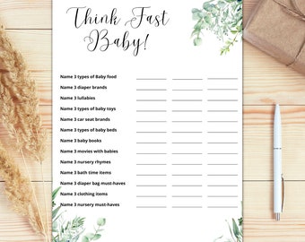 May include: A printable baby shower game with the title "Think Fast Baby!" and a list of baby-related items to name. The game features a watercolor design with green leaves.