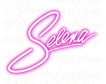Selena Quintanilla, Selena font, Selena Neon PNG file, perfect for decals Sublimation, Transfers, T-Shirts, Cups and More