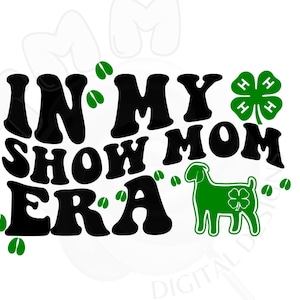 In meinem 4h Show Mom Era PNG-Datei, 4h T-Shirt PNG-Datei für Sublimation dtf und digitale Designs