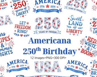 Patriotic 250 Years Floral Clipart Bundle| 250th Birthday Americana PNGs| Fourth of July Digital Designs| USA Flowers Artwork PNGs