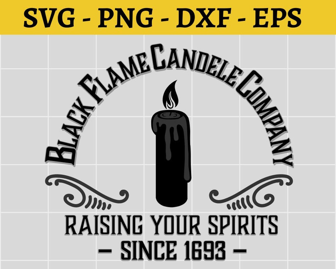 Black Flame Candle Svg,black Flame Candle Company Svg Raising Your