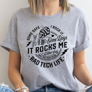 Rad Tech Shirt, Radiology Tech T Shirt, Rad Rock Tshirt, Skeleton T-Shirt, Xray Tech Shirt, Rad Student Shirt, Radiology Technician Gift