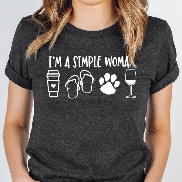 Minimalist Women Tee, I'm A Simple Woman Shirt, Coffee Flip Flops Paw and Wine Graphic Tees, Birthday Gift for Her, Coffee Gifts for Dog Mom