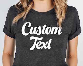 Custom Shirts, Personalized Gifts, Custom Text T-Shirt, Customizable T Shirt, Custom Desing Shirt, Personalised Women Tank, Customized Shirt