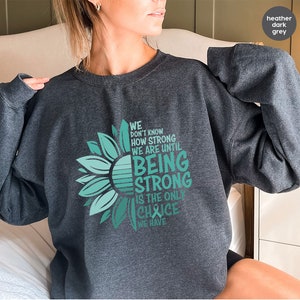 Cervical Cancer Awareness Sweatshirt, Ovarian Cancer Long Sleeve T-Shirt, Cancer Patient Gifts, PTSD Survivor Hoodies and Sweaters