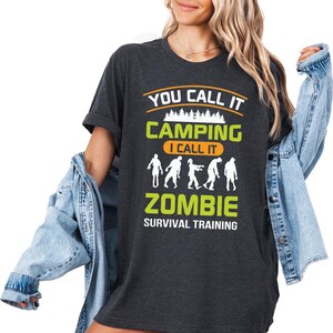 You Call It Camping I Call It Zobie Survival Training Shirt, Halloween Camping Shirt, Funny Camping Graphic Shirt, Zombie Graphic Camp Shirt