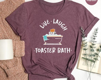 Funny Shirts, Gift for Her, Dark Humor Shirt, Sarcastic Clothing, Cute Shirts for Women, Toaster Bath Graphic Tees, Humorous Outfit