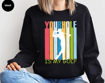 Golf Sweatshirt, Girls Golfing Sweatshirt, Women's Golf Hoodie, Golfer Sweatshirt, Gift for Golfing Girls, Gift Ideas for Her, Golf Women