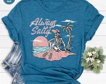 Salty Beach Shirt, Funny Skeleton T-Shirt, Summer Shirt, Beach Graphic Tees, Skull Vneck Shirt, Holiday T-Shirt, Gift for Her, Summer Outfit