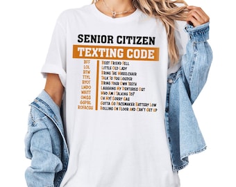 Senior Citizen Texting Code Shirt, Funny Text Message Shirt, Grandparents Gift, Retired Life Tee, Gift For Grandma, Gift For Grandpa Tee