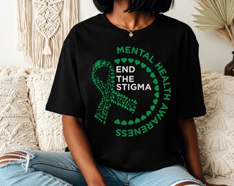 End The Stigma Mental Health Awareness Shirt, Green Ribbon Mental Health Matters Graphic Tee, Therapy Support Mental Wellness Gift