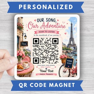 May include: A square magnet featuring a Paris-themed illustration with the Eiffel Tower, a cafe table with a croissant, and a bicycle. The design includes a central heart-patterned QR code, the text Our Song, Our Adventure, and custom text fields.