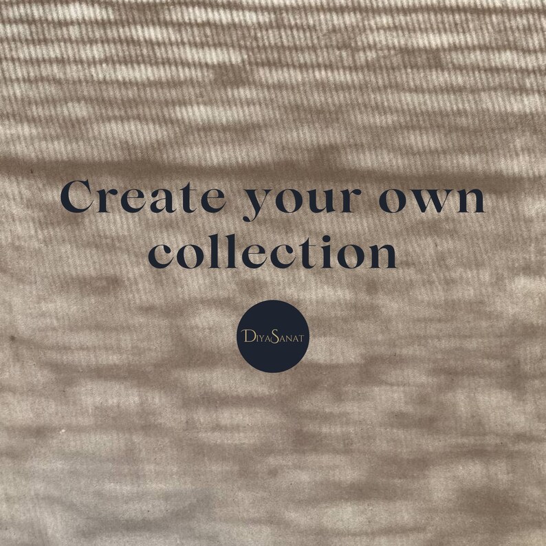 May include: A textured, tan background with the words "Create your own collection" in dark blue. A dark blue circle with the text "DiyaSanat" is at the bottom.