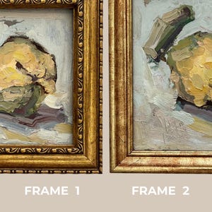May include: Two framed oil paintings with gold ornate frames. The paintings depict still life subjects with yellow and green tones. The text "FRAME 1" and "FRAME 2" are at the bottom of the image.
