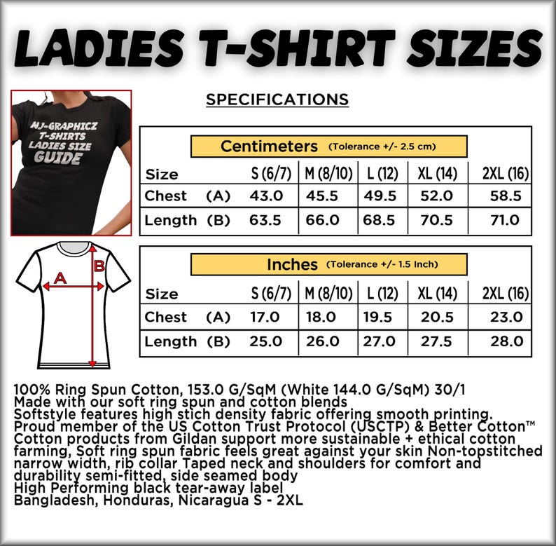 May include: A white graphic showing ladies' t-shirt sizes in inches and centimeters. The chart includes chest and length measurements for sizes S to 2XL. The image also shows a black t-shirt with text and a diagram of a t-shirt with measurements.