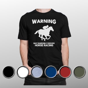 Horse Racing Tshirt Funny Warning May Randomly Discuss Horse Racing  Funny T Shirt Horse Racing Lover T-Shirts Race meeting Kids Adults Tee