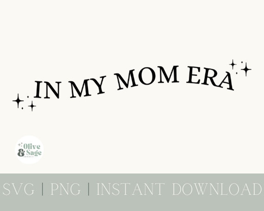 In My Mom Era SVG PNG in My Mom Era Shirt, New Mom Gift, Expecting Mom
