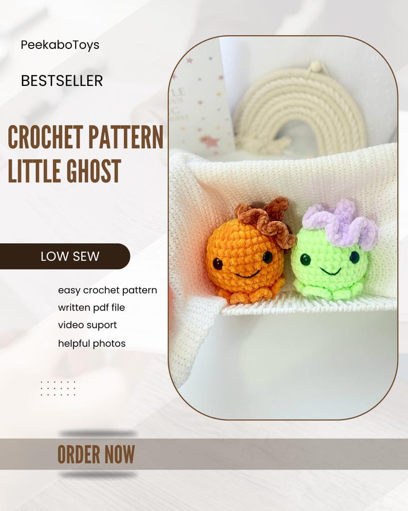 May include: Two crocheted ghost toys, one orange with a brown bow and the other green with a purple flower. The image includes text that says "CROCHET PATTERN LITTLE GHOST" and "ORDER NOW".