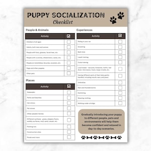 May include: A beige and white puppy socialization checklist titled "PUPPY SOCIALIZATION Checklist". It lists activities for puppies, including interactions with people, animals, places, and experiences. The checklist includes checkboxes for each activity. The bottom has a message about puppy socialization.